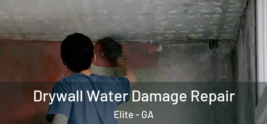  Drywall Water Damage Repair Elite - GA